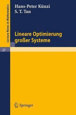 H. P. Künzi, S. T. Tan - Lineare Optimierung großer Systeme, Häftad