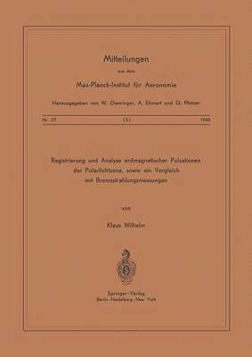 bokomslag Registrierung und Analyse Erdmagnetischer Pulsationen der Polarlichtzone sowie ein Vergleich mit Bremsstrahlungsmessungen