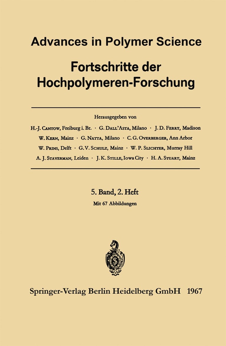 Prof. Dr. H.-J. Cantow, Dr. G. Dall’Asta, Prof. Dr. J. D. Ferry, Prof. Dr. W. Kern, Prof. Dr. G. Natta, Prof. Dr. C. G. Overberger, Prof. Dr. W. Prins, Prof. Dr. G. V. Schulz, Dr. William P. Slichter, Prof. Dr. A. J. Staverman, Prof. Dr. J. K. Stille, Prof. Dr. A. H. Stuart, Prof Dr H. -J Cantow, G. Dall'asta, Prof Dr H. Cantow, Dr G. Dall Asta, H. -J. Cantow, A. J. Staverman, J. K. Stille, C. G. Overberger, G. Dall'Asta, J. D. Ferry, W. Kern, G. Natta, A. H. Stuart, W. Prins, G. V. Schulz, William P. Slichter - Advances in Polymer Science / Fortschritte der Hochpolymeren-Forschung, Häftad