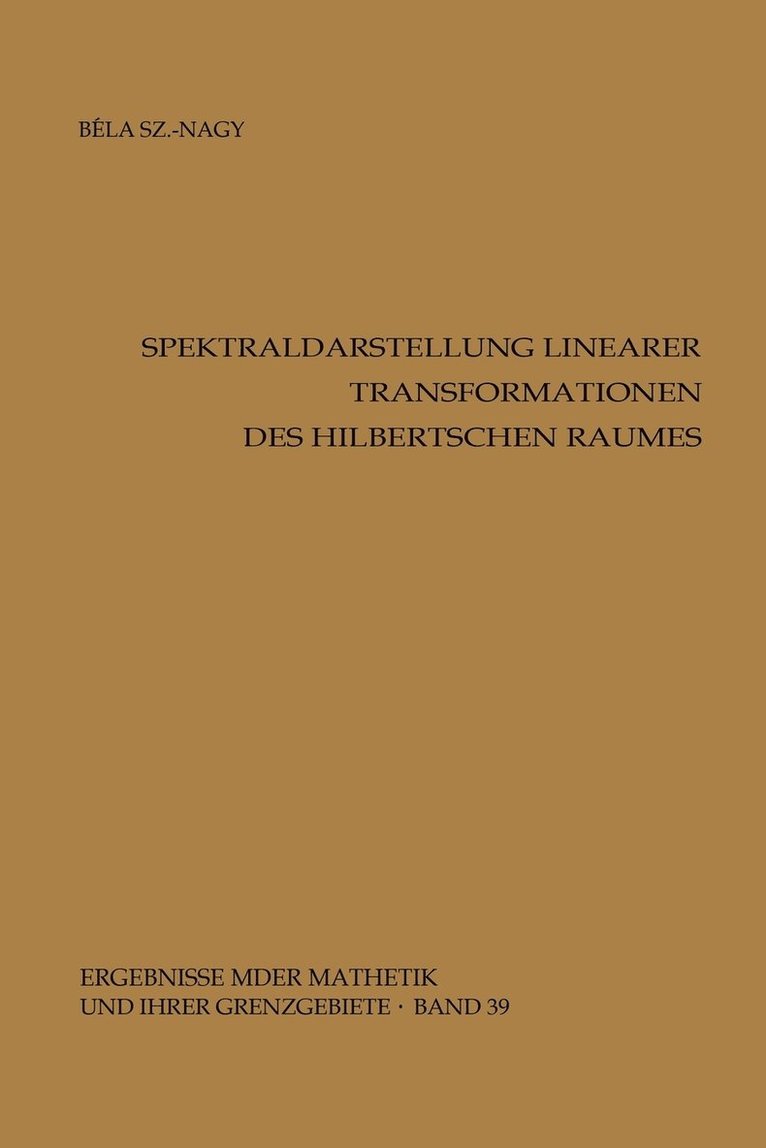 Bela Szökefalvi-Nagy - Spektraldarstellung linearer Transformationen des Hilbertschen Raumes, Häftad