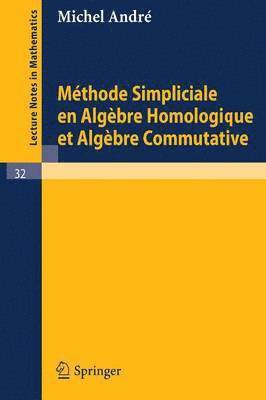 Methode Simpliciale en Algebre Homologigue et Algebre Commutative 1