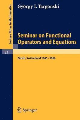 Seminar on Functional Operators and Equations 1