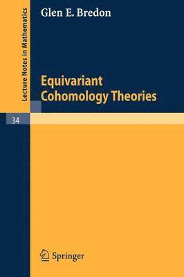 Equivariant Cohomology Theories 1