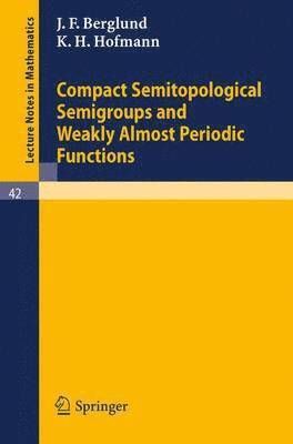 Compact Semitopological Semigroups and Weakly Almost Periodic Functions 1