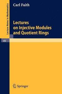 bokomslag Lectures on Injective Modules and Quotient Rings