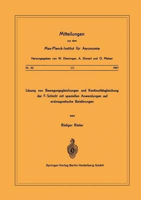 Lsung von Bewegungsgleichungen und Kontinuittsgleichung der F-Schicht mit speziellen Anwendungen auf erdmagnetische Baistrungen 1