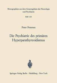 bokomslag Die Psychiatrie des primren Hyperparathyreoidismus