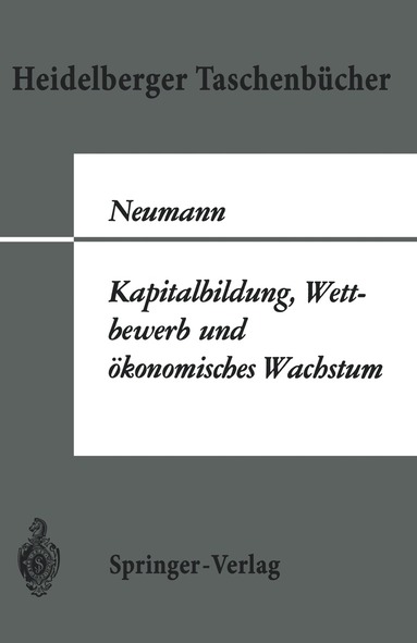 M. Neumann - Kapitalbildung, Wettbewerb und ökonomisches Wachstum, Häftad