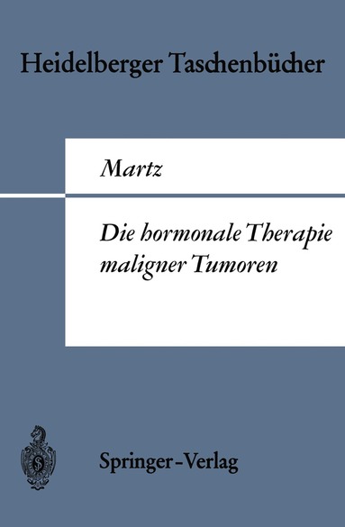 G. Martz - Die hormonale Therapie maligner Tumoren, Häftad
