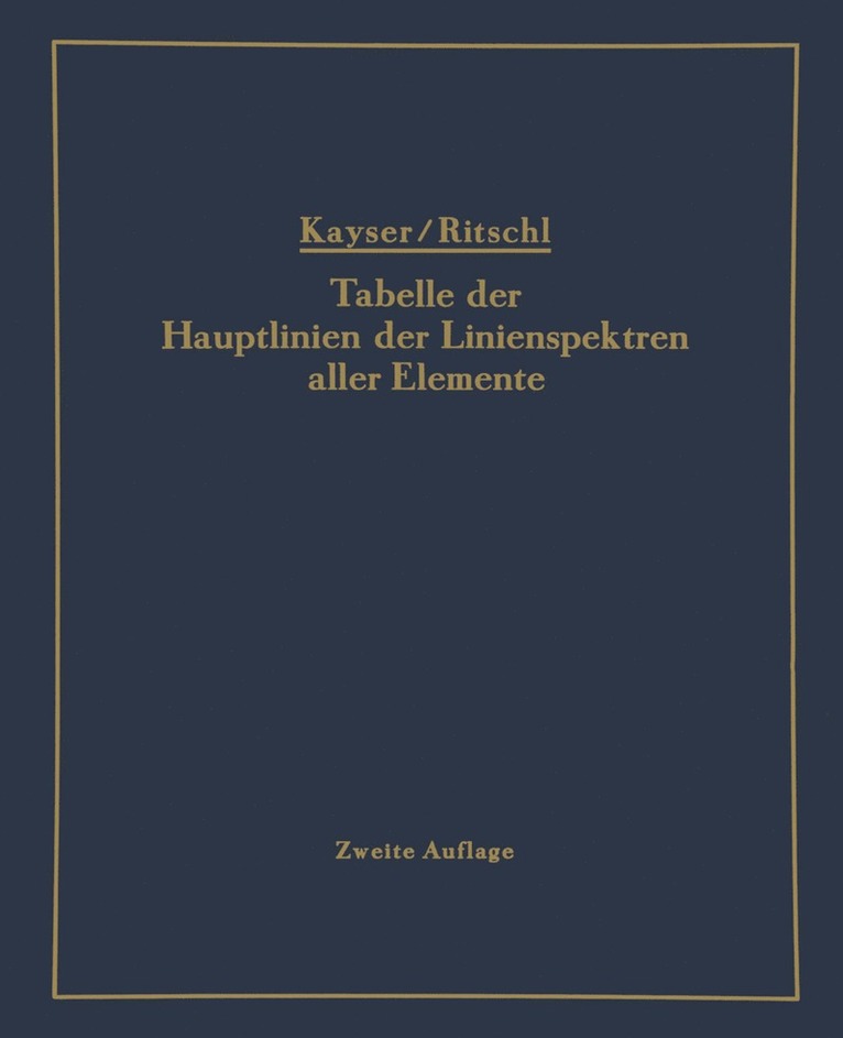 H. Kayser, R. Ritschl, H. Kayser - Tabelle der Hauptlinien der Linienspektren aller Elemente nach Wellenlänge geordnet, Häftad