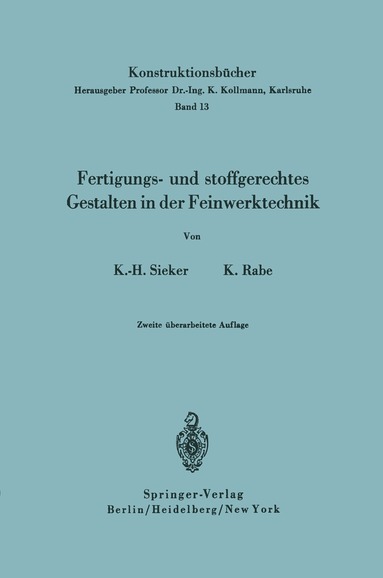 Karl-Heinz Sieker, Kurt Rabe - Fertigungs- und stoffgerechtes Gestalten in der Feinwerktechnik, Häftad