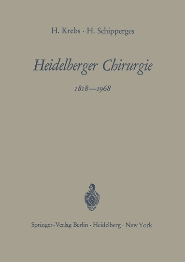 Heinrich Krebs, Heinrich Schipperges - Heidelberger Chirurgie 1818–1968, Häftad
