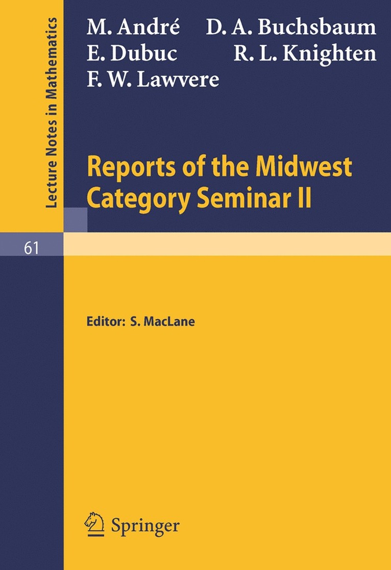 M. Andre, D. A. Buchsbaum, E. Dubuc, R. L. Knighten, F W Lawvere, S. MacLane, S. Maclane - Reports of the Midwest Category Seminar II, Häftad