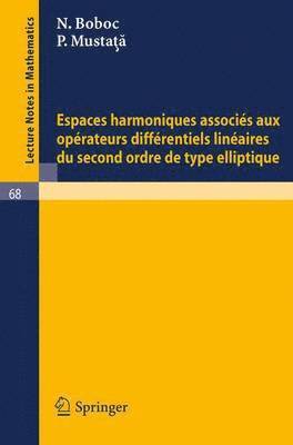 Espaces harmoniques associes aux operateurs differentiels lineaires du second ordre de type elliptique 1