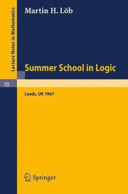 Proceedings of the Summer School in Logik, Leeds, 1967 1