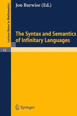 Jon Barwise - Syntax and Semantics of Infinitary Languages, Häftad