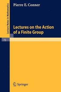 bokomslag Lectures on the Action of a Finite Group