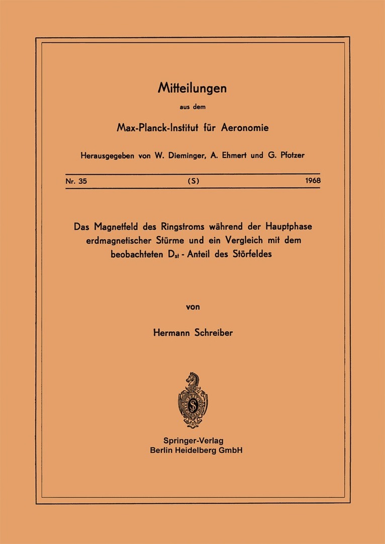 H. Schreiber - Das Magnetfeld des Ringstroms während der Hauptphase Erdmagnetischer Stürme und ein Vergleich mit dem Beobachteten Dst - Anteil des Störfeldes, Häftad