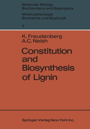 Karl Freudenberg, A. C. Neish - Constitution and Biosynthesis of Lignin, Häftad