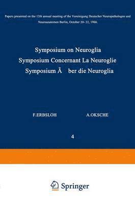 F. Erbslöh, A. Oksche, F. Seitelberger - Symposium on Neuroglia / Symposium Concernant La Neuroglie / Symposium über die Neuroglia, Häftad