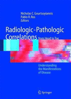 Nicholas C. Gourtsoyiannis, Pablo R. Ros - Radiologic-Pathologic Correlations from Head to Toe, Inbunden