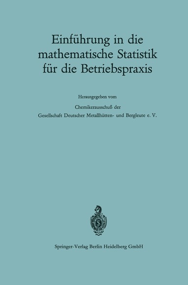 Günther Kraft, Heinz Spitzer, Heinz Zettler, Chemikerausschuß der Gesellschaft deutscher Metallhütten-und Bergleute e.V. - Einführung in die mathematische Statistik für die Betriebspraxis, Häftad