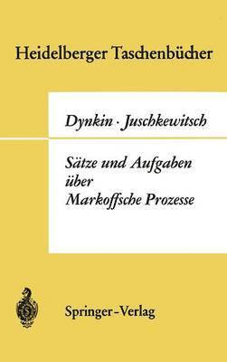 Evgenij Borisovic Dynkin, A.A. Juschkewitsch, A. a. Juschkewitsch, A. A. Juschkewitsch - Sätze und Aufgaben über Markoffsche Prozesse, Häftad