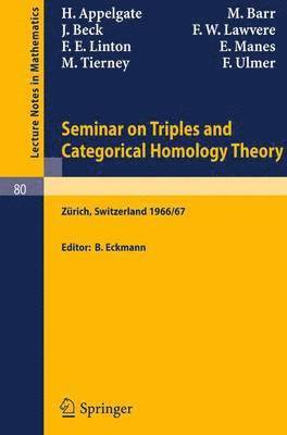 Seminar on Triples and Categorical Homology Theory 1