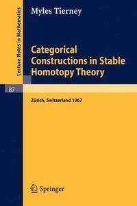 bokomslag Categorical Constructions in Stable Homotopy Theory
