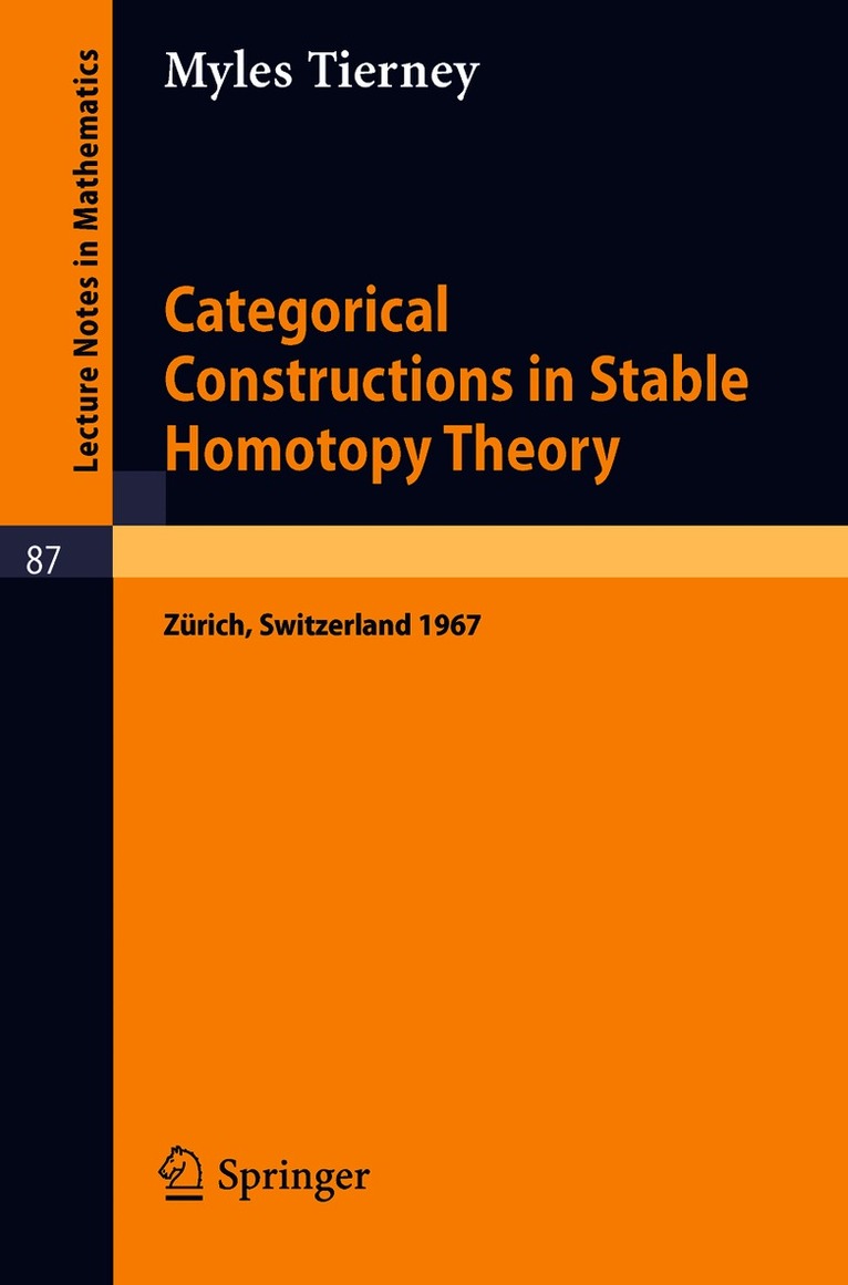 Myles Tierney - Categorical Constructions in Stable Homotopy Theory, Häftad