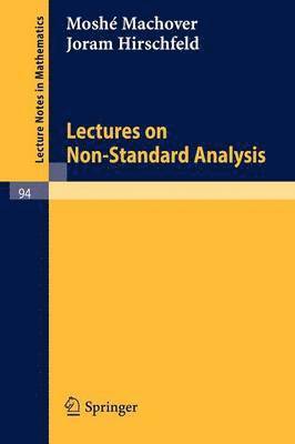 Lectures on Non- Standard Analysis 1