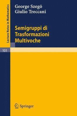 George Szegö, Giulio Treccani - Semigruppi di Trasformazioni Multivoche, Häftad