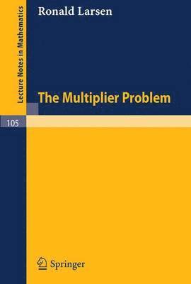 The Multiplier Problem. 1