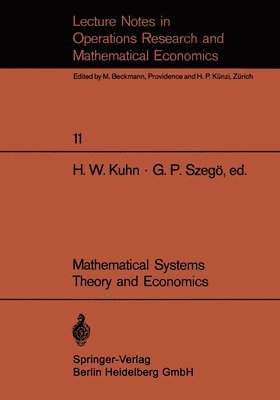 H.W. Kuhn, G. P. Szego, H. W. Kuhn, G. P. Szegö - Mathematical Systems Theory and Economics I/II, Häftad