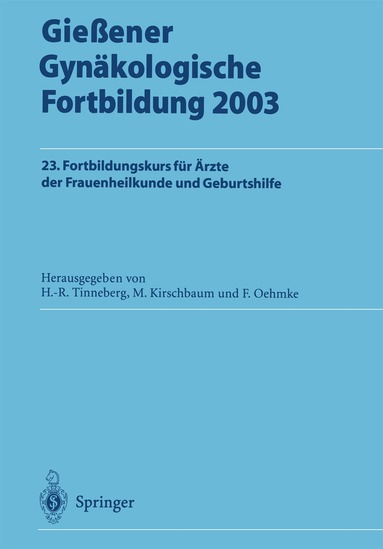 Hans-Rudolf Tinneberg, Michael Kirschbaum, F. Oehmke - Gießener Gynäkologische Fortbildung 2003, Häftad