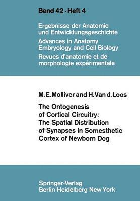 bokomslag The Ontogenesis of Cortical Circuitry: The Spatial Distribution of Synapses in Somesthetic Cortex of Newborn Dog