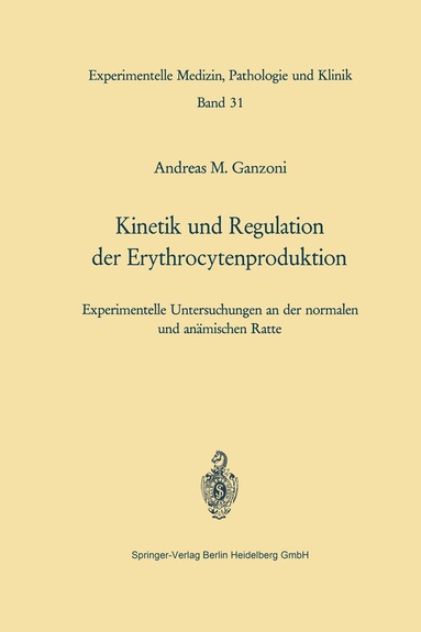 A. M. Ganzoni - Kinetik und Regulation der Erythrocytenproduktion, Häftad