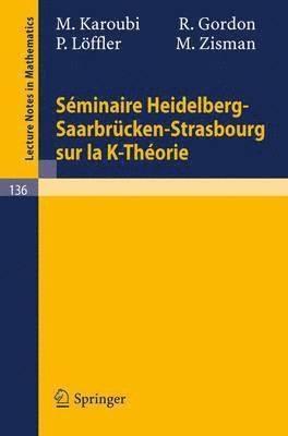 Seminaire Heidelberg-Saarbrcken-Strasbourg sur la K-Theorie 1