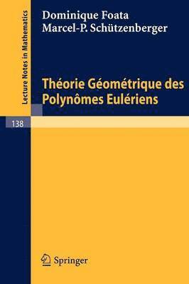 Theorie Geometrique des Polynomes Euleriens 1