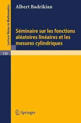 bokomslag Seminaire sur les Fonctions Aleatoires Lineaires et les Mesures Cylindriques