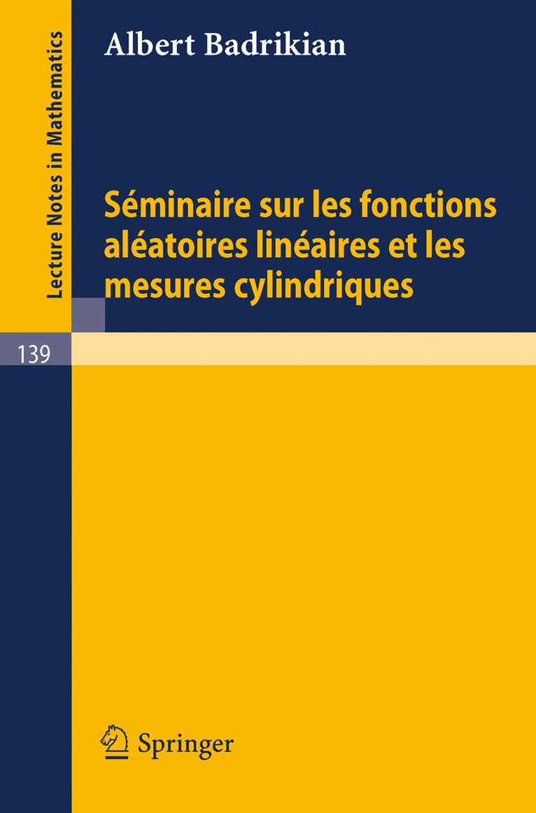 Seminaire sur les Fonctions Aleatoires Lineaires et les Mesures Cylindriques 1