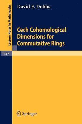 Cech Cohomological Dimensions for Commutative Rings 1