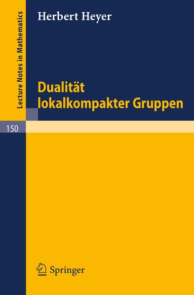 Herbert Heyer - Dualität lokalkompakter Gruppen, Häftad