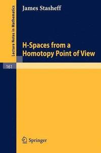 bokomslag H-Spaces from a Homotopy Point of View