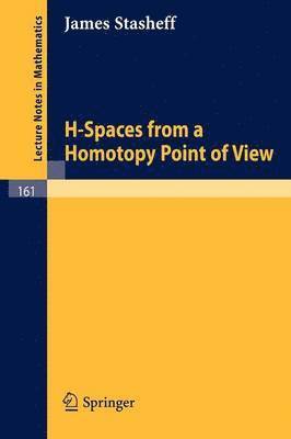 H-Spaces from a Homotopy Point of View 1