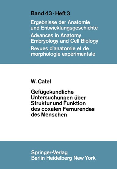 W. Catel - Gefügekundliche Untersuchungen über Struktur und Funktion des coxalen Femurendes des Menschen, Häftad