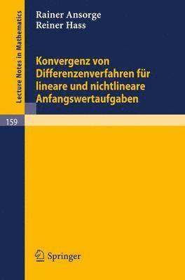 bokomslag Konvergenz von Differenzenverfahren fr lineare und nichtlineare Anfangswertaufgaben