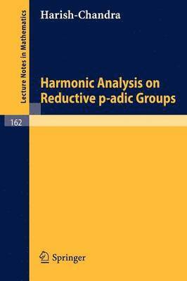 Harmonic Analysis on Reductive p-adic Groups 1