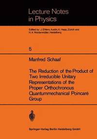 bokomslag The Reduction of the Product of Two Irreducible Unitary Representations of the Proper Orthochronous Quantummechanical Poincar Group