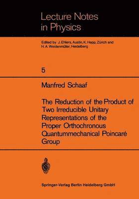 bokomslag The Reduction of the Product of Two Irreducible Unitary Representations of the Proper Orthochronous Quantummechanical Poincar Group